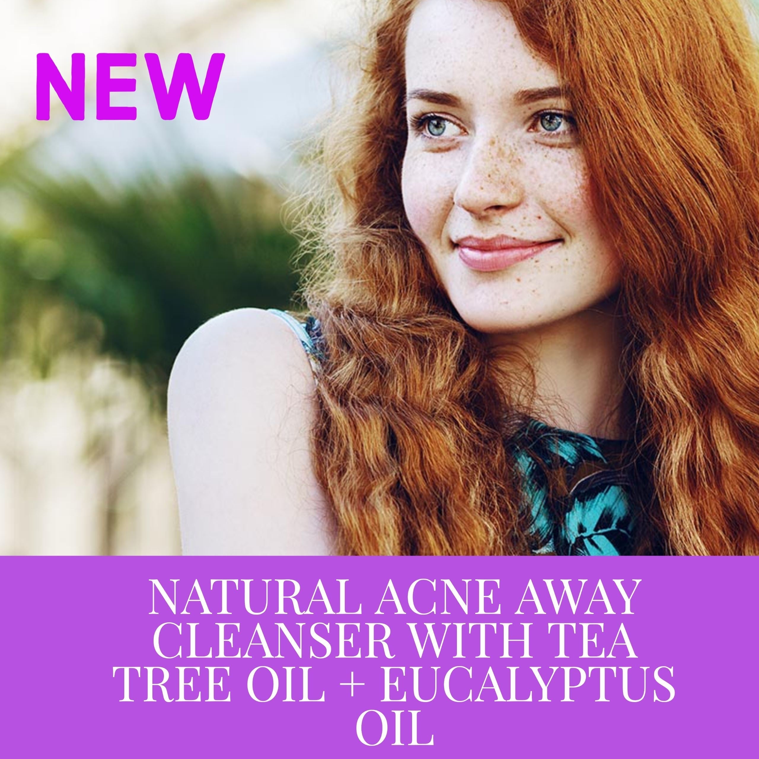 NATURAL ACNE AWAY CLEANSER WITH TEA TREE OIL + EUCALYPTUS OIL